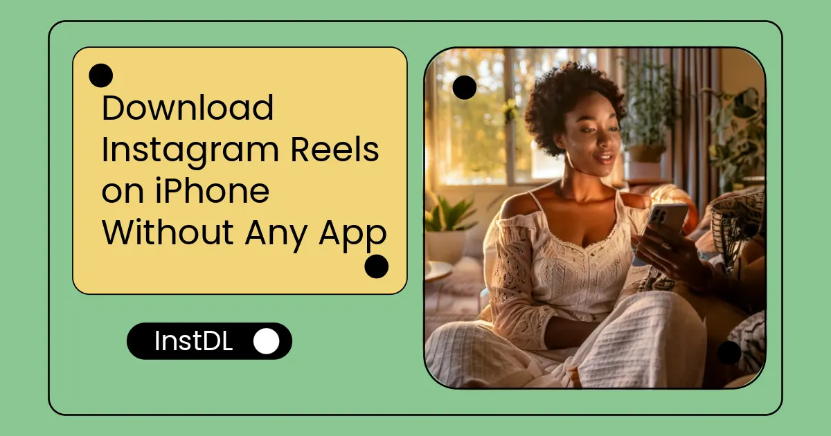 How to Download Instagram Reels on iPhone Without Any App (2026)