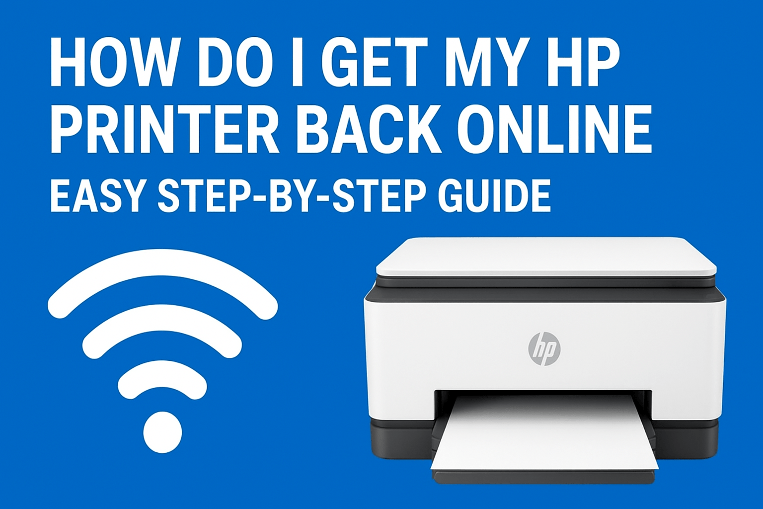 How Do I Get My HP Printer Back Online – Easy Step-by-Step Guide