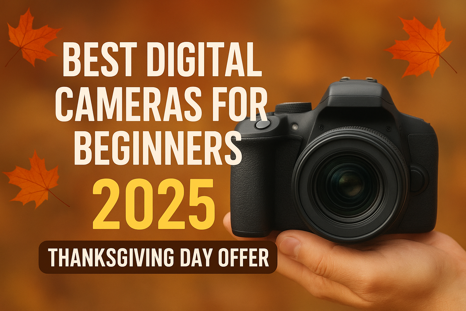 Best Digital Cameras for Beginners a Complete Guide to Getting Started in Photography