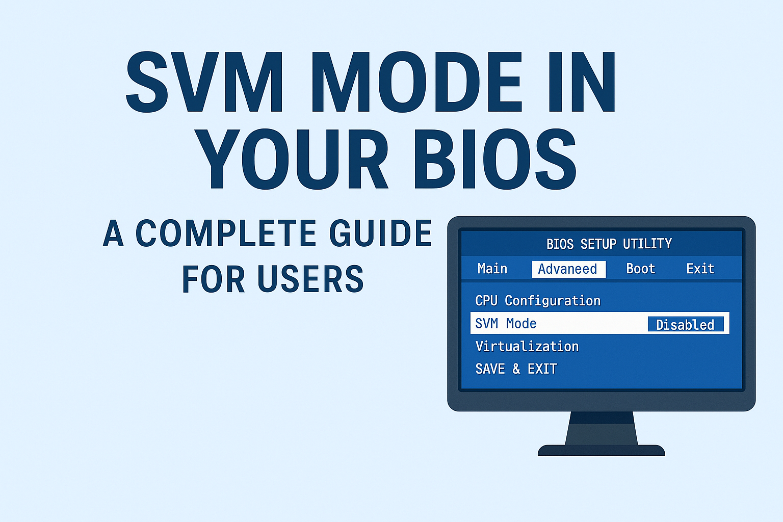 SVM Mode In Your BIOS: A Complete Guide for Users