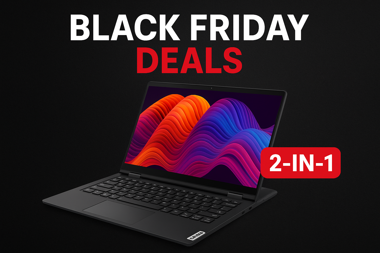 2-in-1 Lenovo Laptop Black Friday Deals: Your Ultimate Guide