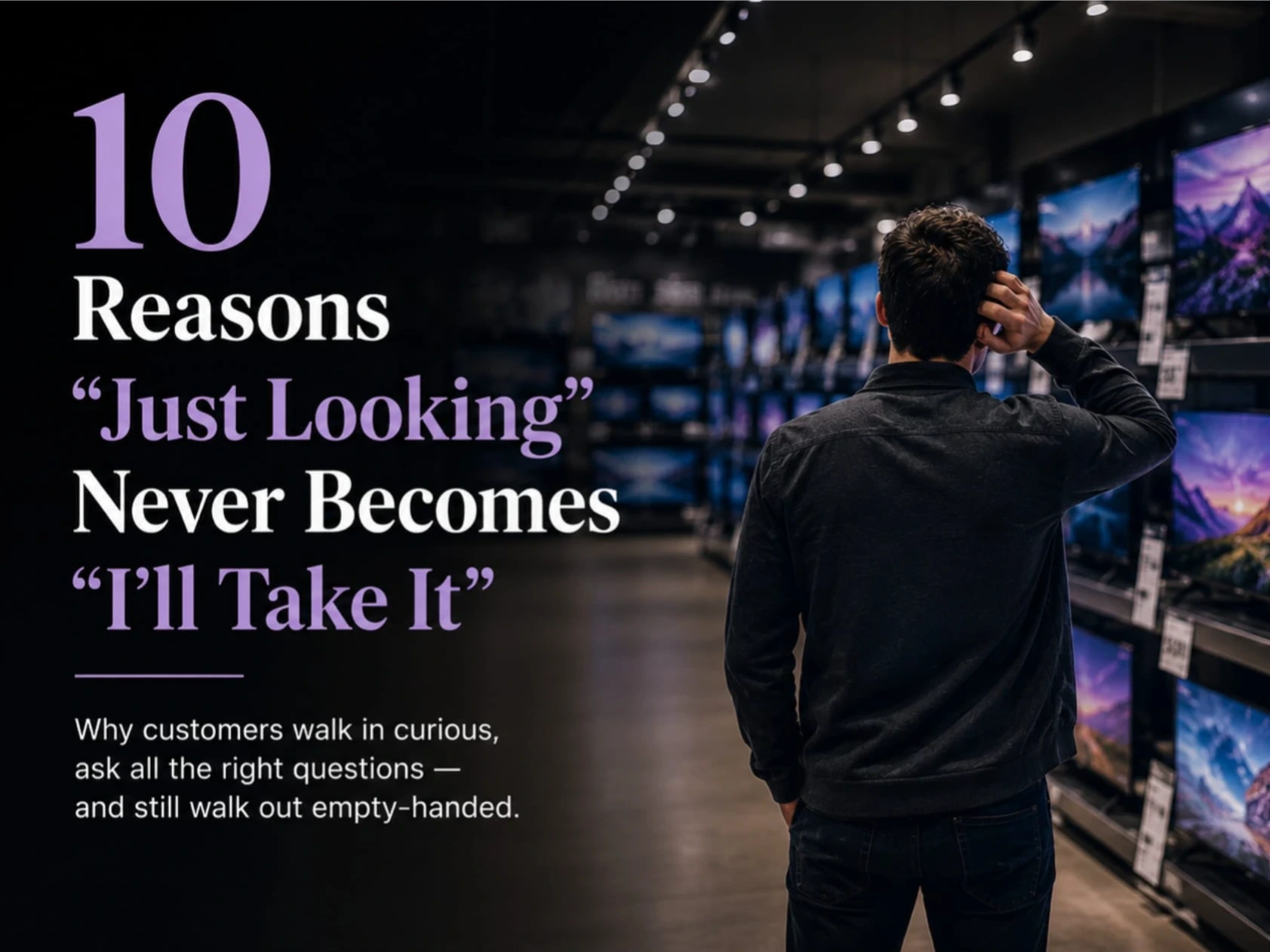 Header image for article: 10 Reasons "Just Looking" Never Becomes "I'll Take It"