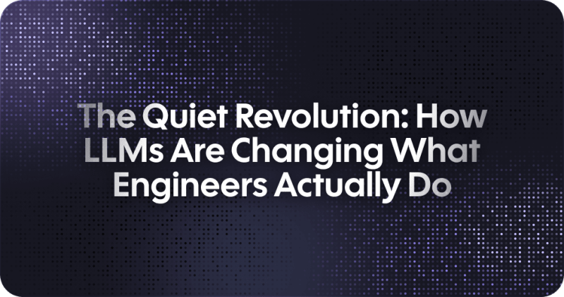 The Quiet Revolution: LLMs Changing Engineering