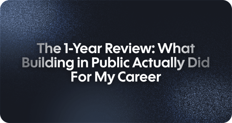The 1-Year Review: Building in Public