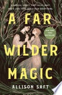 Cover of A Far Wilder Magic