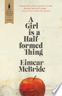 Cover of A Girl is a Half-formed Thing