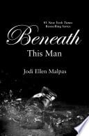 Cover of Beneath This Man