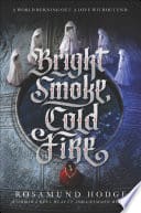 Cover of Bright Smoke, Cold Fire
