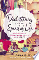 Cover of Decluttering at the Speed of Life