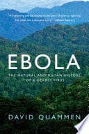 Cover of Ebola: The Natural and Human History of a Deadly Virus