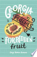 Cover of Georgia Peaches and Other Forbidden Fruit