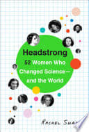 Cover of Headstrong: 52 Women Who Changed Science