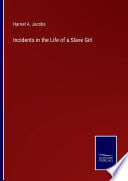 Cover of Incidents in the Life of a Slave Girl