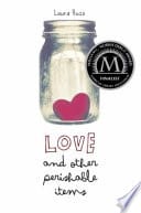 Cover of Love and Other Perishable Items