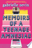 Cover of Memoirs of a Teenage Amnesiac