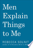 Cover of Men Explain Things to Me