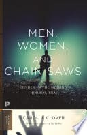 Cover of Men, Women, and Chain Saws: Gender in the Modern Horror Film