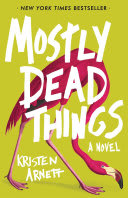 Cover of Mostly Dead Things