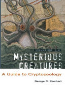 Cover of Mysterious Creatures: A Guide to Cryptozoology