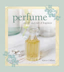 Cover of Perfume: The Art and Craft of Fragrance