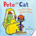 Cover of Pete the Cat: Construction Destruction