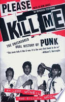 Cover of Please Kill Me: The Uncensored Oral History of Punk