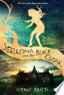 Cover of Serafina and the Black Cloak