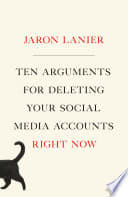 Cover of Ten Arguments for Deleting Your Social Media Accounts