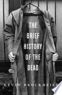 Cover of The Brief History of the Dead