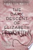 Cover of The Dark Descent of Elizabeth Frankenstein