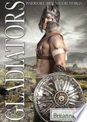 Cover of The Gladiators: History's Most Deadly Fighters