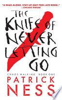 Cover of The Knife of Never Letting Go