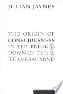 Cover of The Origin of Consciousness in the Breakdown of the Bicameral Mind