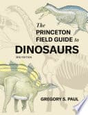 Cover of The Princeton Field Guide to Dinosaurs