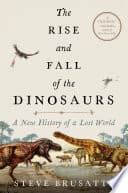 Cover of The Rise and Fall of the Dinosaurs