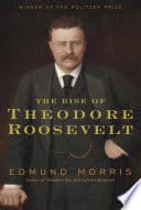 Cover of The Rise of Theodore Roosevelt