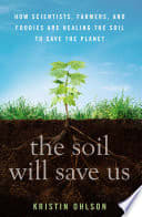Cover of The Soil Will Save Us