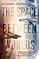 Cover of The Space Between Worlds