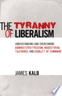 Cover of The Tyranny of Liberalism