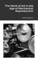 Cover of The Work of Art in the Age of Mechanical Reproduction