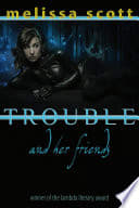 Cover of Trouble and Her Friends