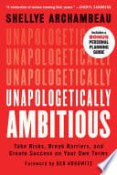Cover of Unapologetically Ambitious