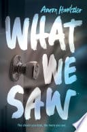 Cover of What We Saw