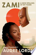 Cover of Zami: A New Spelling of My Name