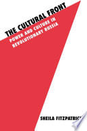 Cover of The Cultural Front: Power and Culture in Revolutionary Russia
