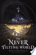 Cover of The Never Tilting World