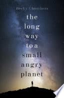 Cover of The Long Way to a Small, Angry Planet