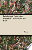 Cover of Painting and Decorating Craftsman's Manual and Text Book