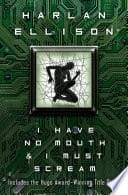 Couverture de I Have No Mouth & I Must Scream
