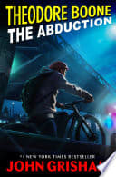 Cover of Theodore Boone: The Abduction